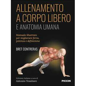 Bret Contreras Allenamento a corpo libero. E anatomia umana