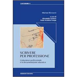 Marina Riccucci Scrivere per professione. L'educatore professionale e la documentazione educativa