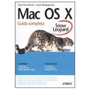 Luca Accomazzi;Lucio Bragagnolo Mac OS X Snow Leopard