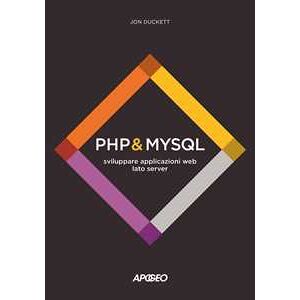 Jon Duckett PHP & MySQL. Sviluppare applicazioni web lato server
