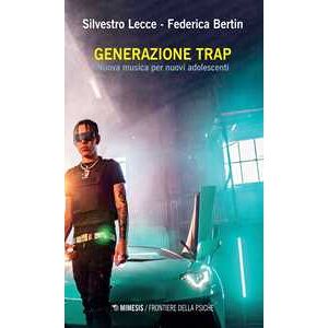 Generazione trap. Nuova musica per nuovi adolescenti