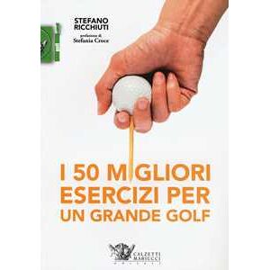 Stefano Ricchiuti I 50 migliori esercizi per un grande golf