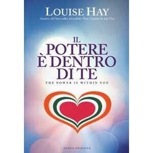 Louise L. Hay Il potere è dentro di te