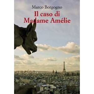 Marco Borgogno Il caso di Madame Amélie