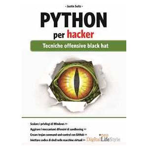 Justin Seitz;Tim Arnold Python per hacker. Tecniche offensive black hat