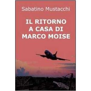 Sabatino Mustacchi Il ritorno a casa di Marco Moise