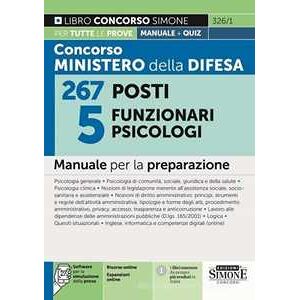 Concorso Ministero della Difesa 267 posti 5 funzionari psicologi. Manuale per la preparazione. Con software di simulazione