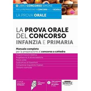 La prova orale del Concorso per Infanzia e Primaria. Manuale completo per la preparazione al concorso a cattedra. Con espansioni online