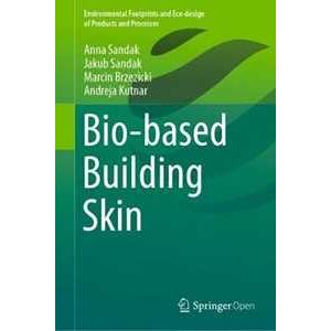 Anna Sandak;Jakub Sandak;Marcin Brzezicki Bio-based Building Skin