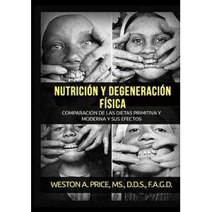 Weston A. Price Nutrición y degeneración física