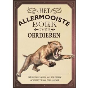 Gottmer Uitgevers Groep B.V. Het Allermooiste Boek Over Oerdieren - Allermooiste Boeken - Tom Jackson