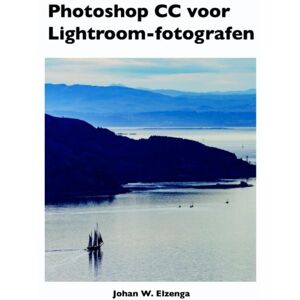 Vrije Uitgevers, De Photoshop Cc Voor Lightroom Fotografen - Johan W. Elzenga