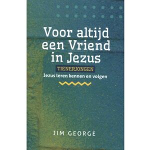 't Gulden Boek (Cbc) Voor Altijd Een Vriend In Jezus - Tienerjongen - Jim George