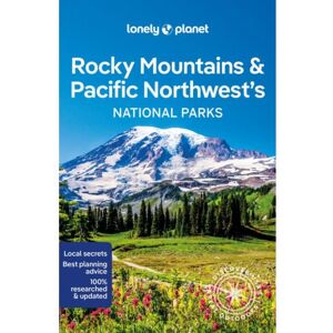 Lonely Planet Rocky Mountains & Pacific Northwest's National Parks (1st Ed)