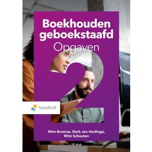 Noordhoff Boekhouden Geboekstaafd / 2 Opgaven - Wim Broerse