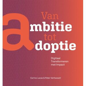 Die Keure Uitgeverij-Drukkerij N Van Ambitie Tot Adoptie - Carine Lucas