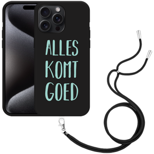 Cazy Hoesje met koord Zwart geschikt voor iPhone 15 Pro Max Alles Komt Goed