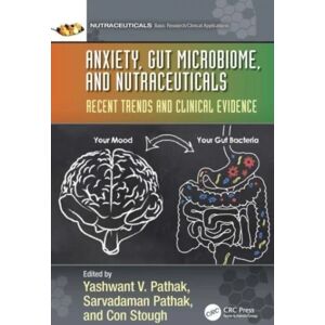 Anxiety, Gut Microbiome, And Nutraceuticals