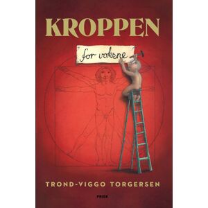 Trond-Viggo Torgersen Kroppen For Voksne