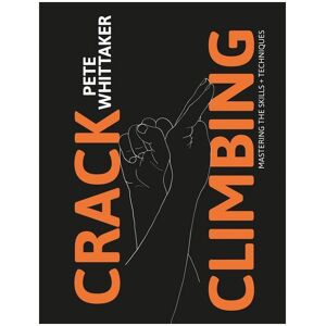 Bøker Crack Climbing (Pete Whitaker) Mastering The Skills And Techniques