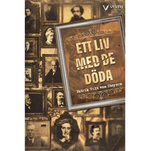 Patrik Vult von Steyern Ett liv med de döda (bok, danskt band)