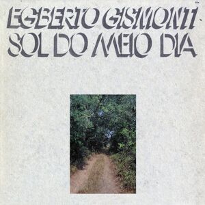 Gismonti Egberto: Sol Do Meio Dia