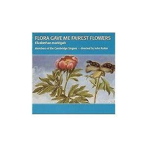 MediaTronixs Flora Gave Me Fairest Flowers: 21 Madrigals (Rutter) CD (2003) Pre-Owned