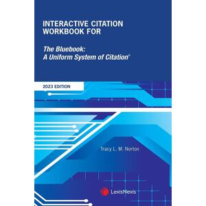 LexisNexis Interactive Citation Workbook for The Bluebook: A Uniform System of Citation