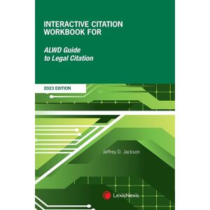 LexisNexis Interactive Citation Workbook for ALWD Guide to Legal Citation