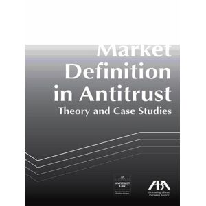 American Bar Association Market Definition in Antitrust