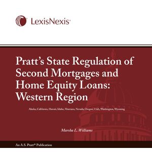 LexisNexis A.S. Pratt Pratt's State Regulation of 2nd Mortgages & Home Equity Loans - Western