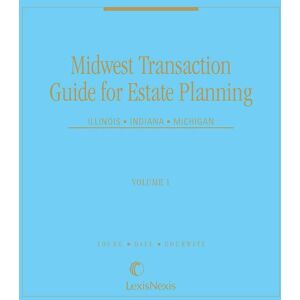 LexisNexis Midwest Transaction Guide for Estate Planning