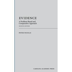 Carolina Academic Press Evidence: A Problem-Based and Comparative Approach