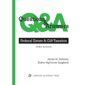 Carolina Academic Press Questions & Answers: Federal Estate & Gift Taxation