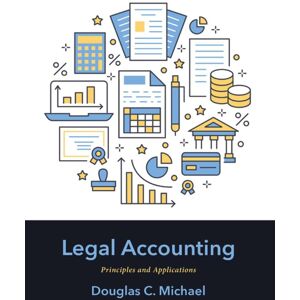 Carolina Academic Press Legal Accounting: Principles and Applications