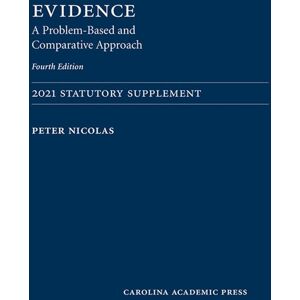 Carolina Academic Press Evidence: 2021 Statutory Supplement