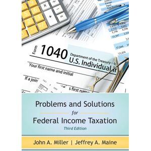 Carolina Academic Press Problems and Solutions for Federal Income Taxation