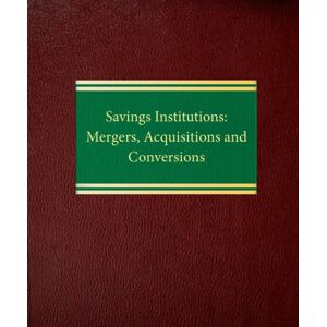 ALM Savings Institutions: Mergers, Acquisitions and Conversions