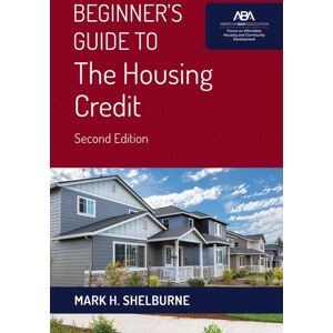 American Bar Association Beginner's Guide to the Housing Credit