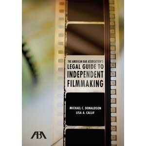 American Bar Association ABA Legal Guide to Independent Filmmaking