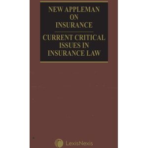 LexisNexis New Appleman on Insurance: Current Critical Issues in Insurance Law