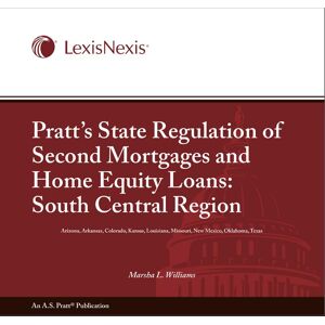 LexisNexis A.S. Pratt Pratt's State Regulation of 2nd Mortgages & Home Equity Loans - South Central