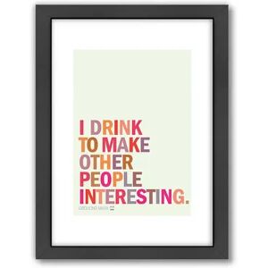 Americanflat Visual Philosophy ''I Drink'' Framed Wall Art, Multicolor