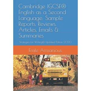 Cambridge IGCSER English as a Second Language Sample Reports Reviews Articles Emails Summaries Strategies for WritingC Updated Edition