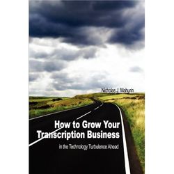 How to Grow Your Transcription Business Paperback