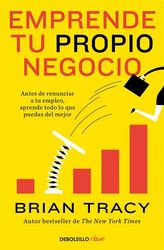 Emprende tu propio negocio - Elena Preciado (Traducción), Brian Tracy (Autor)