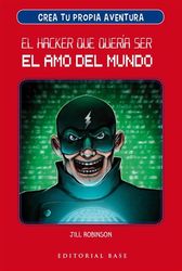 Crea tu propia aventura 1 - El hacker que quería ser el amo del mundo