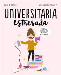 Universitaria estresada - Universitaria estresada (Autor)