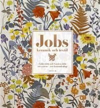 Jobs keramik & textil : Lisbet Jobs och Gocken Jobs, två systrar - två konstnärskap
