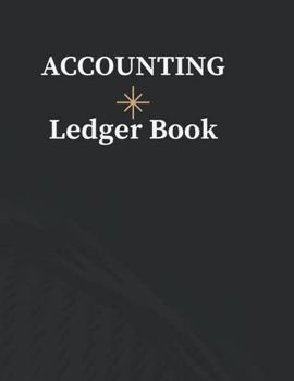 Accounting Ledger Book: Simple Ledger Tracker Logbook, Record Income & Expenses for Bookkeeping and Small Business or Personal 8.5x11 size